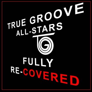 True Groove All Stars Fully Re-Covered on Sahar's Reviews