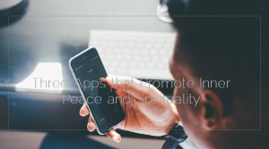 Sahar's Blog 2015 12 14 Three Apps that Promote Inner Peace and Spirituality