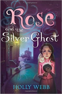 'Rose and the Silver Ghost' by Holly Webb