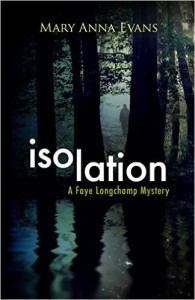 Mary Anna Evans 'Isolation A Faye Longchamp Mystery' cover on Sahar's Blog