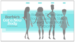 Sahar's Blog 2016 02 16 Barbie’s Three New Body Shapes A Step Forward Well Worth Exploring