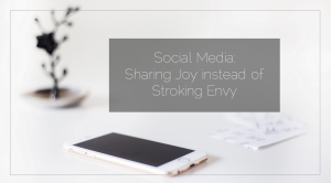 Family Feature 2016 06 10 Social Media Sharing Joy instead of Stroking Envy