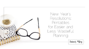 2018-01-30 Tuesday Personal Development New Year’s Resolutions Printables for Easier and Less Wasteful Planning