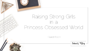 2018-04-27 Family Friday Raising Strong Girls in a Princess Obsessed World