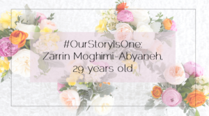 #OurStoryIsOne Zarrin Moghimi-Abyaeh