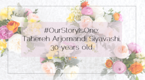 #OurStoryIsOne Tahereh Arjomadi Siyavashi